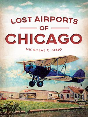 cover image of Lost Airports of Chicago